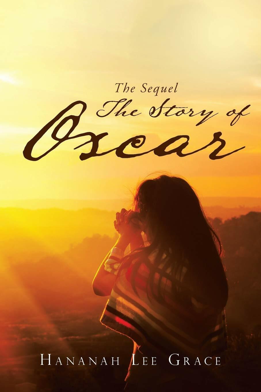 NEW The Story of Oscar: The Sequel Paperback BOOK Hananah Lee Grace #554