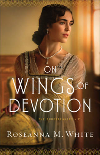 On Wings of Devotion (The Codebreakers) – Paperback By Roseanna M. White – GOOD