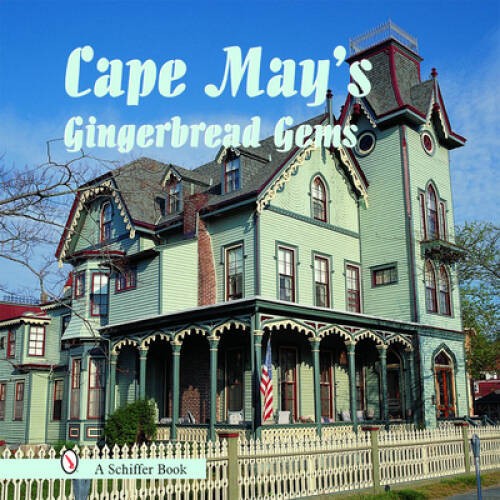 Cape May’s Gingerbread Gems – Hardcover By Skinner, Tina – VERY GOOD