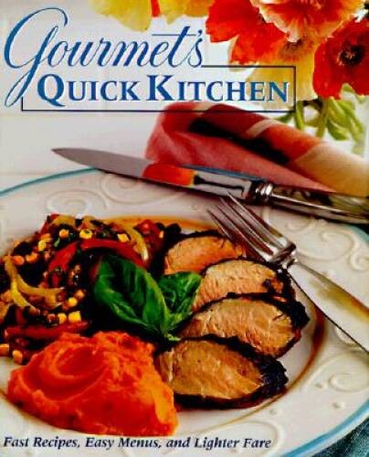 Gourmet’s Quick Kitchen – Hardcover By Gourmet Magazine Editors – VERY GOOD