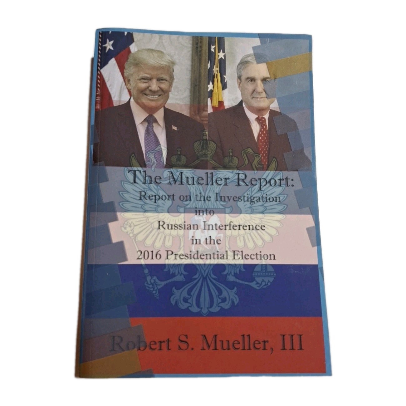 Mueller Report : Report on the Investigation into Russian Interference