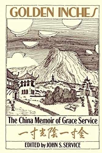 Golden Inches: The China Memoir of – Paperback, by Service John S. – Very Good