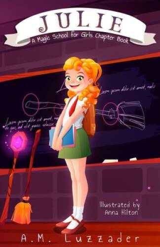 Julie: A Magic School for Girls Chapter Book (A Magic School for Girls Ch – GOOD