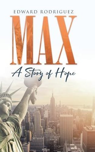 Max: A Story of Hope by Edward Rodriguez: New