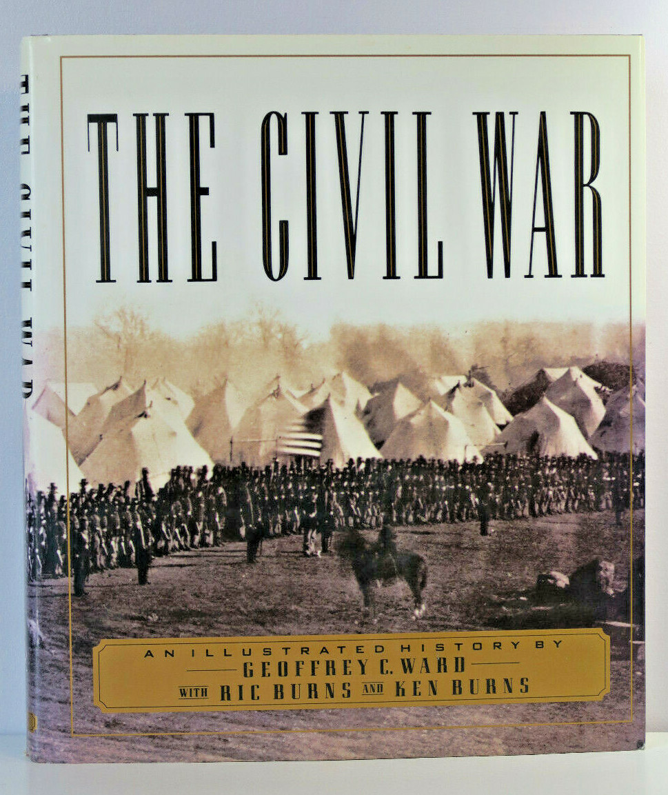 The Civil War: An Illustrated History by Ric Burns, Geoffrey C. Ward HC/DJ