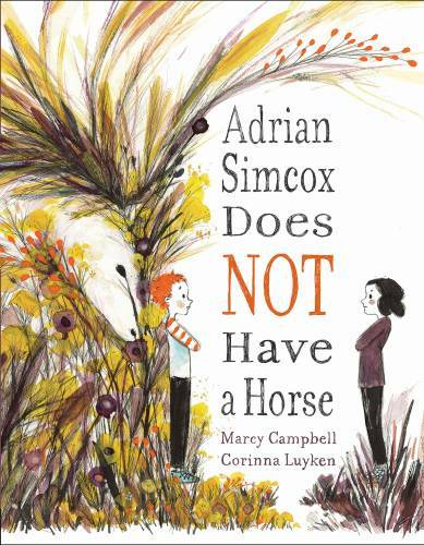 Adrian Simcox Does NOT Have a Horse – Hardcover By Campbell, Marcy – GOOD