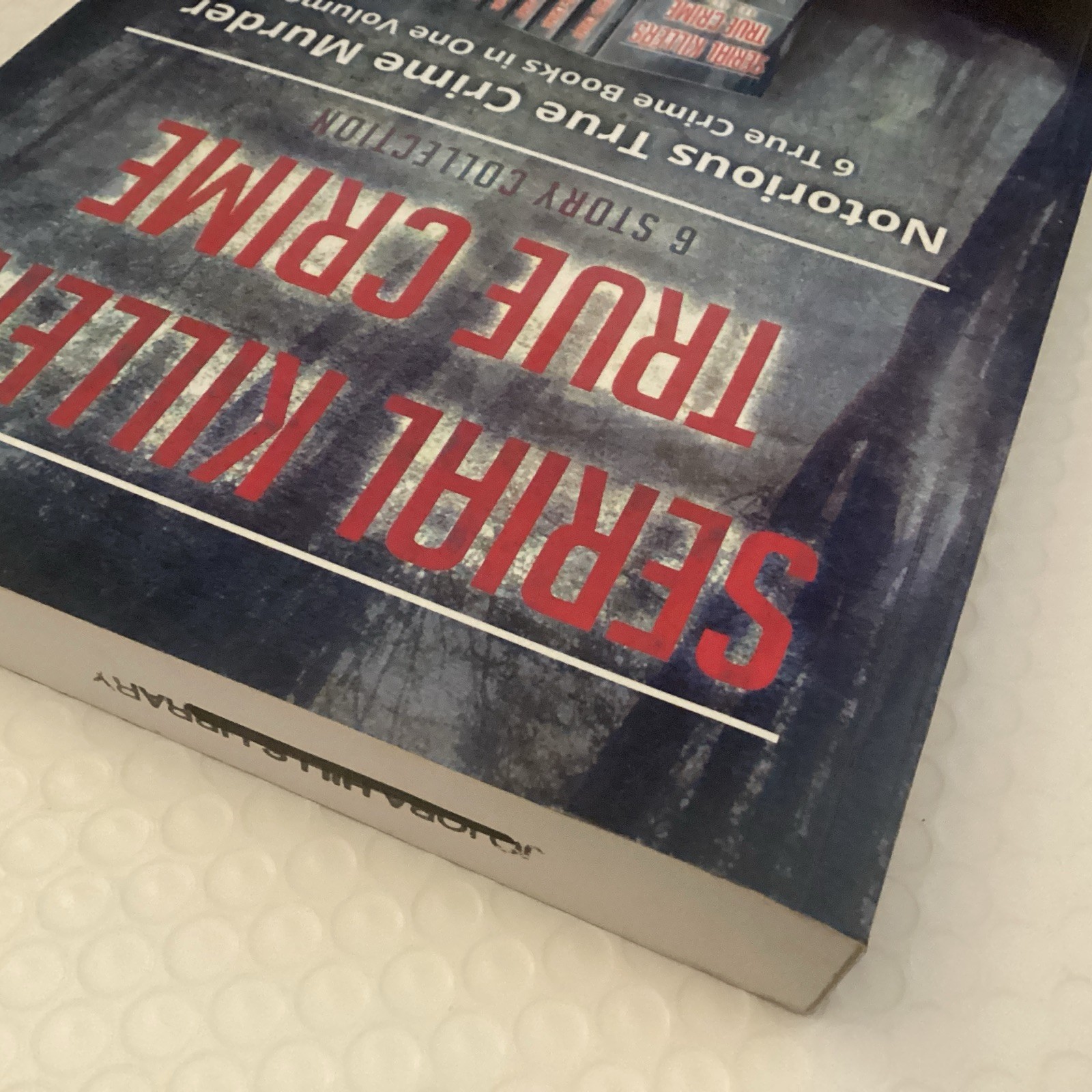 Serial Killers True Crime Collection: 6 Notorious True Crime Murder Stories
