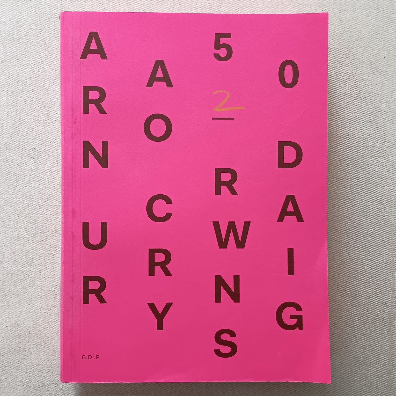 Aaron Curry – 50_Drawings / Bad Dimension Press 2013 / Edition of 100