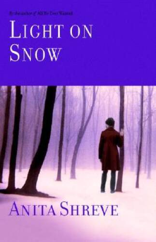 Light on Snow – Hardcover By Shreve, Anita – GOOD