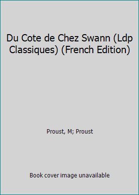 Du côté de chez Swann: A la recherche du temps perdu by Marcel Proust