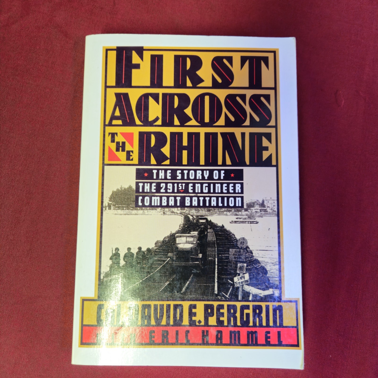 First Across the Rhine : Story of the 291st Engineer Combat Battalion SIGNED
