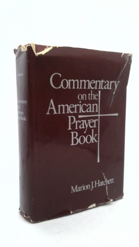 Commentary on the American Prayer Book (1st Ed) by Marion J. Hatchett