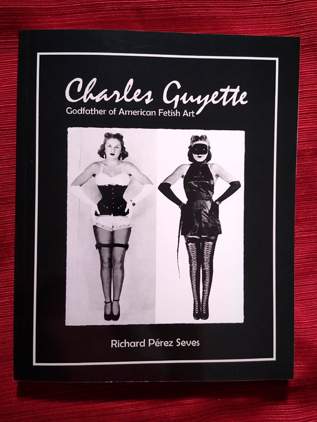 CHARLES GUYETTE: Godfather of American Fetish Art, Irving Klaw, Bettie Page