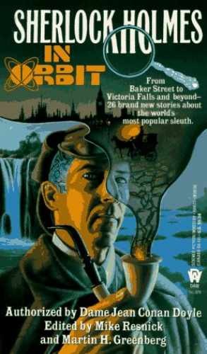 Sherlock Holmes in Orbit – Paperback, by Resnick Mike; Greenberg – Acceptable