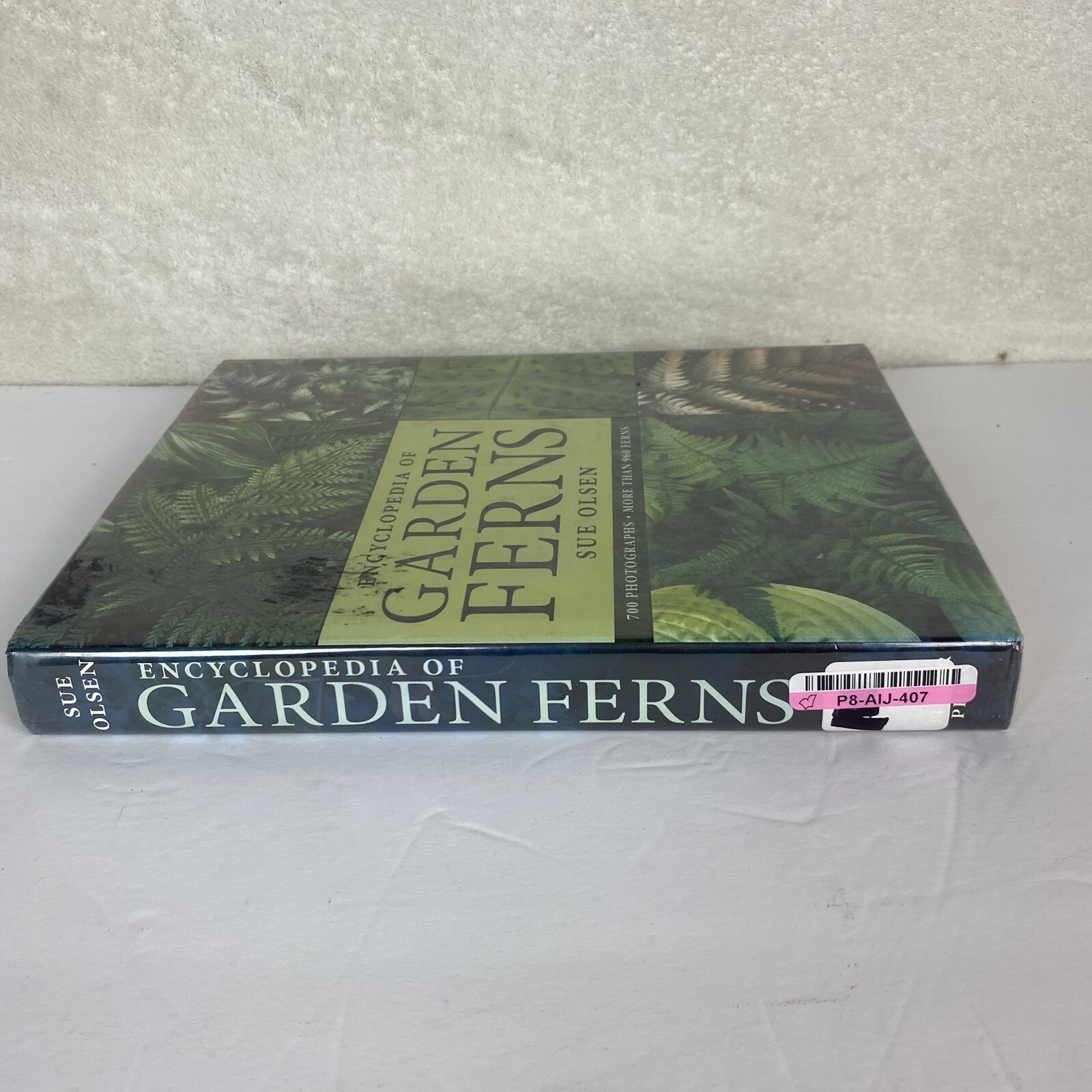 Garden Ferns Unlocked: Sue Olsens Ultimate Visual Guide to 950+ Stunning Ferns