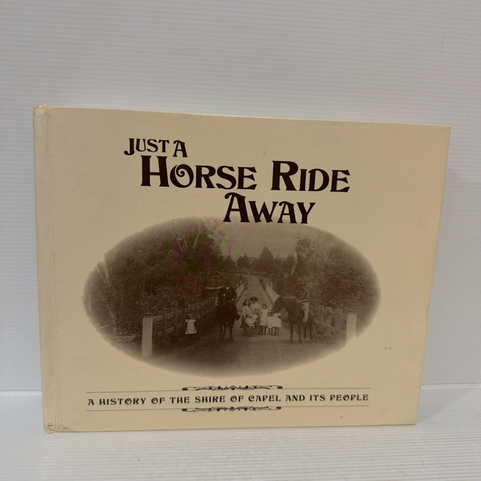 Diana Chase et al – JUST A HORSE RIDE AWAY hardcover 1995 Capel WA