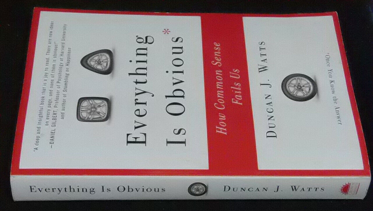 EVERYTHING IS OBVIOUS – 1st PAPERBACK ED – DUNCAN J WATTS – BUY FOR SCHOOL