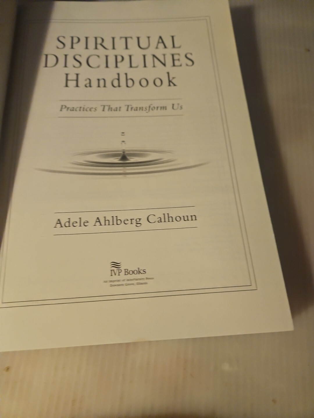 2005, The Transforming Center Set Series “Spiritual Disciplines Handbook”