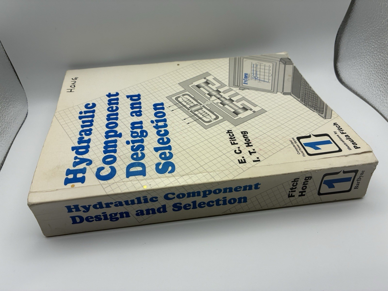 Hydraulic Component Design & Selection Fitch Hong BarDyne Books 1998 – Book 1