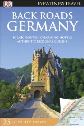 Back Roads Germany (Eyewitness Travel Back Roads) – Paperback By DK – GOOD