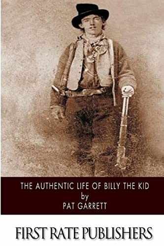 The Authentic Life of Billy the Kid – Paperback, by Garrett Pat – Very Good