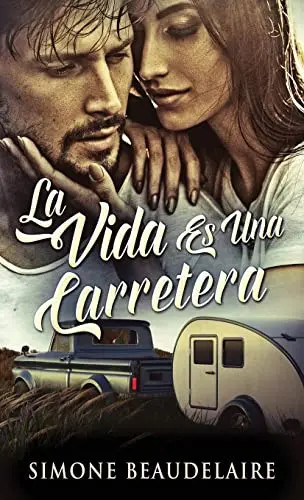 La Vida Es Una Carretera (Edicion Estandar de Tapa Dura) by Beaudelaire, Simone