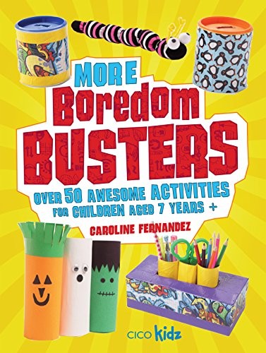 MORE BOREDOM BUSTERS: OVER 50 AWESOME ACTIVITIES FOR By Caroline Fernandez Mint