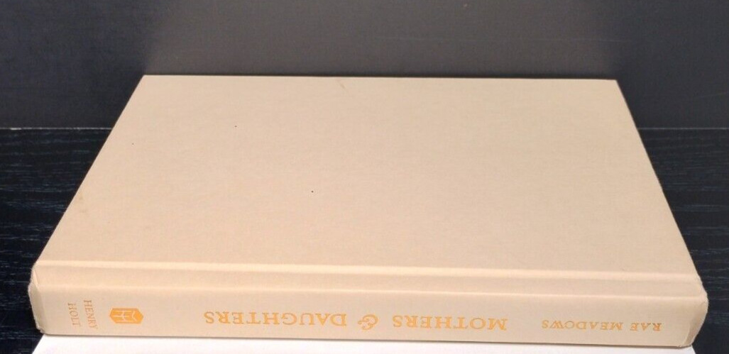 Mothers and Daughters HC 2011 Rae Meadows Henry Holt Psychological Family Life N