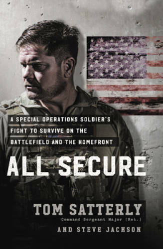 All Secure: One Delta Force Operator’s Fight from the Battlefield to the – GOOD