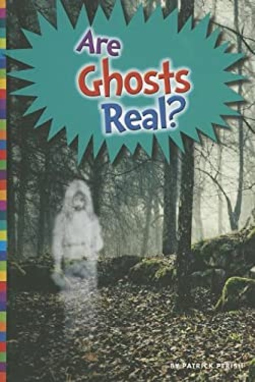 Are Ghosts Real? Library Binding Patrick Perish
