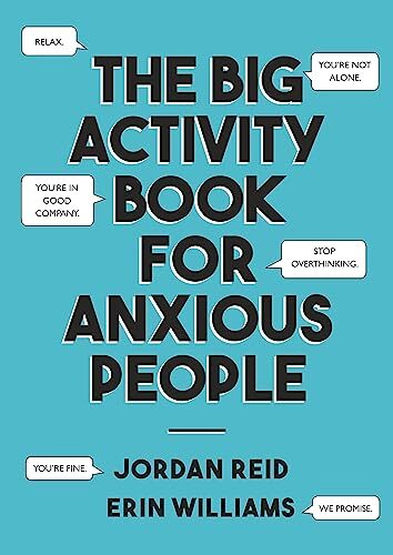 The Big Activity Book for Anxious People By Jordan Reid, Erin Wi