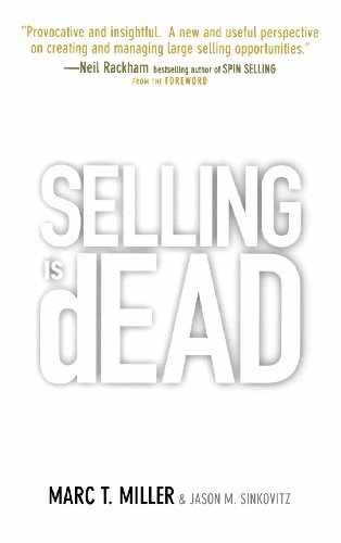 Selling Is Dead: Moving – Hardcover, by Miller Marc; Sinkovitz – Very Good