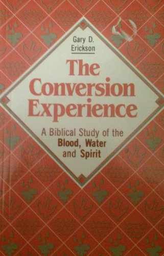 The Conversion Experience: A – Paperback, by Erickson Gary D. – Very Good