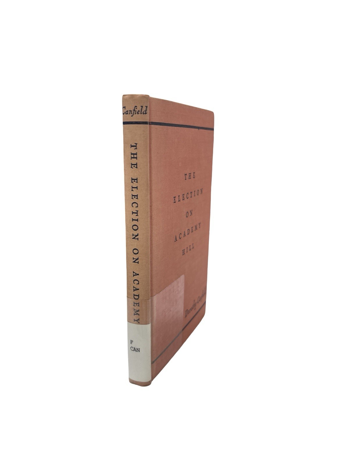 The Election on Academy Hill Dorothy Canfield, HC 1939 Harcourt, Brace And Co