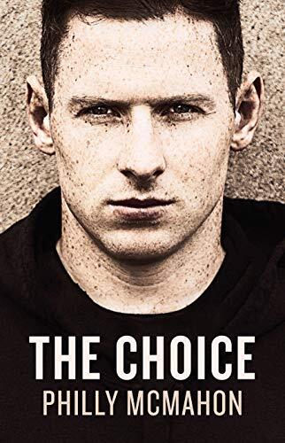 The Choice By Philly McMahon,Naill Kelly