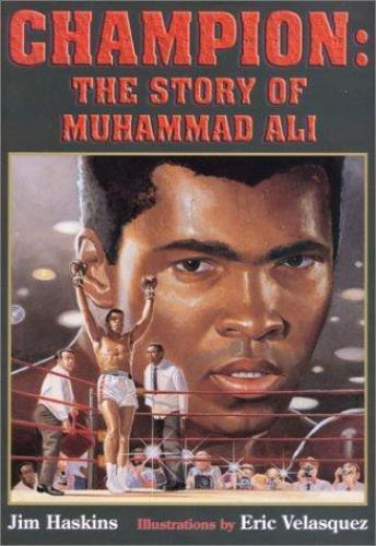 Champion: The Story of Muhammad Ali by Jim Haskins