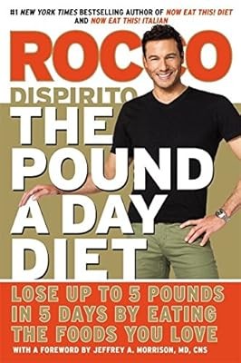 The Pound a Day Diet: Lose Up to 5 Pounds in 5 Days by Eating the Foods You Love