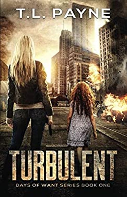 Turbulent : A Post Apocalyptic EMP Survival Thriller Days of Want