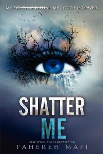 Shatter Me by Tahereh Mafi: New
