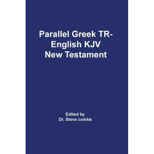Parallel Greek Received Text and King James Version The New Testament