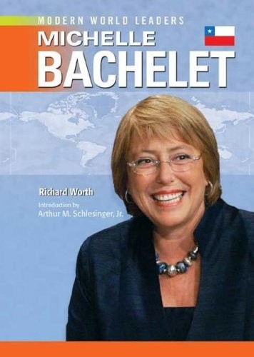 Michelle Bachelet (Modern World Leaders) by , Acceptable Book