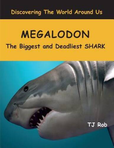 Megalodon: The Biggest and Deadliest SHARK (Age 6 and above) (Discov – VERY GOOD