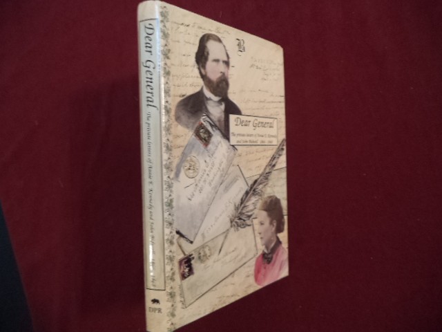 Kenney, Annie & John Bidwell. – Dear General. The Private Letters of Anne E. Ken