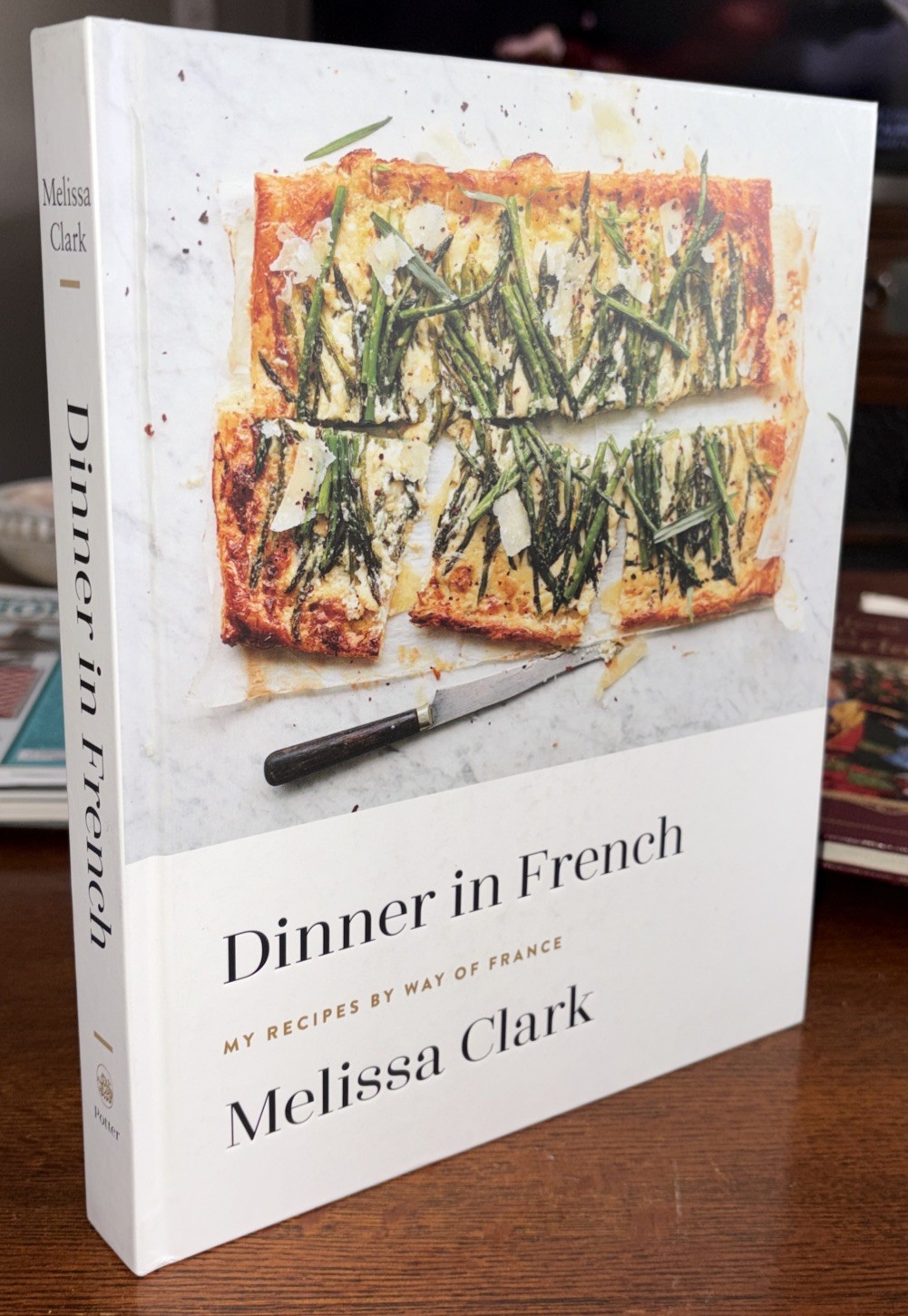 Dinner in French: My Recipes by Way of France: A Cookbook by Melissa Clark Book