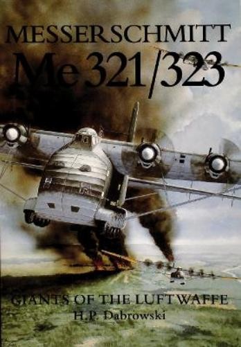 H.P. Dabrowski Messerschmitt Me 321/323 (Paperback)