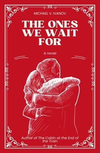 The Ones We Wait For by Michael V Ivanov: New
