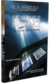 FURTHER EVIDENCE OF CLOSE ENCOUNTERS By L A Marzulli & Richard Shaw