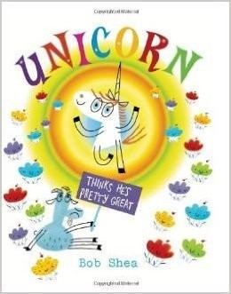 Unicorn Thinks He’s Pretty Great – Bob shea – Acceptable – See condition not…