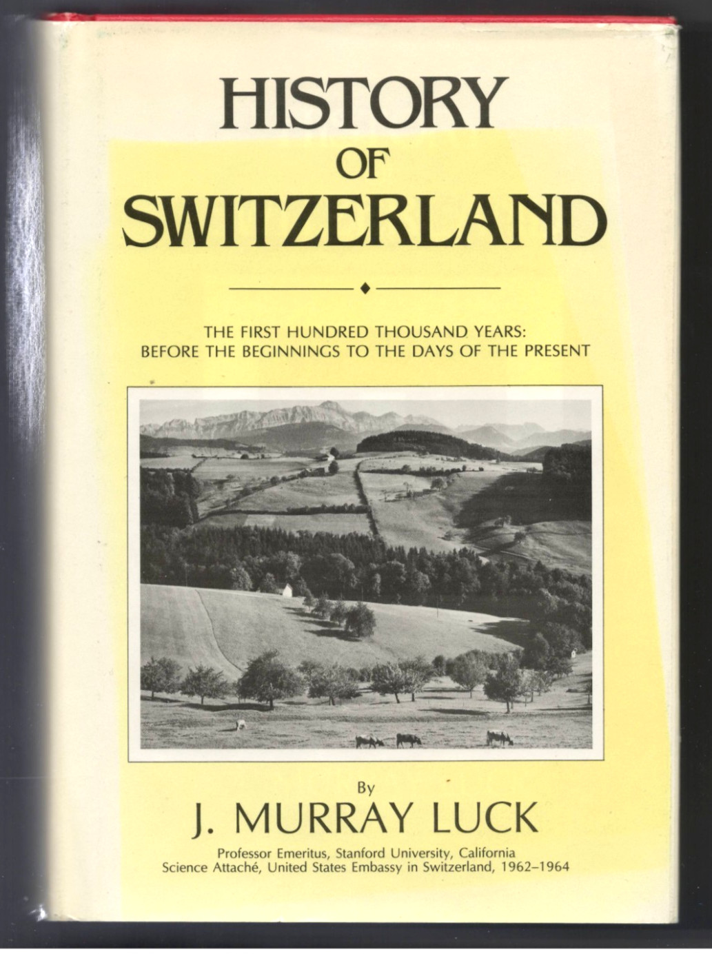 History of Switzerland – J. Murray Luck – 1985