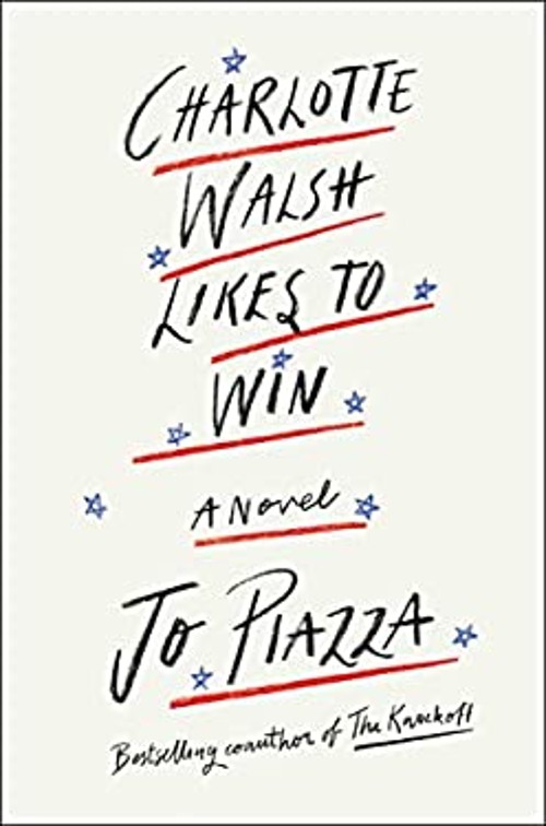 Charlotte Walsh Likes To Win Hardcover Jo Piazza